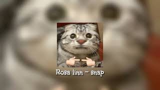 Rosa linn - snap [sped up] | snapping one two, where are you ?