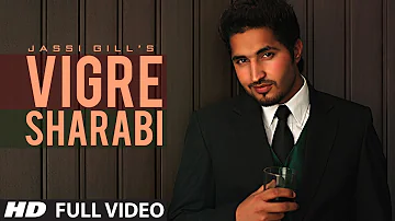 Vigre Sharabi Jassi Gill New Official Full HD Song