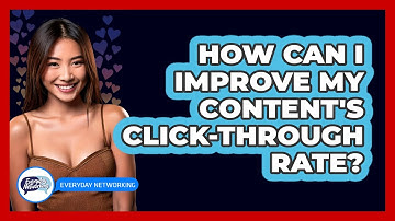 How Can I Improve My Content