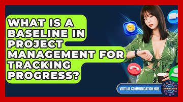 What Is A Baseline In Project Management For Tracking Progress? - Virtual Communication Hub