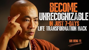 How to Become Unrecognizable in 7 Days | Shaolin Master She Heng Yi