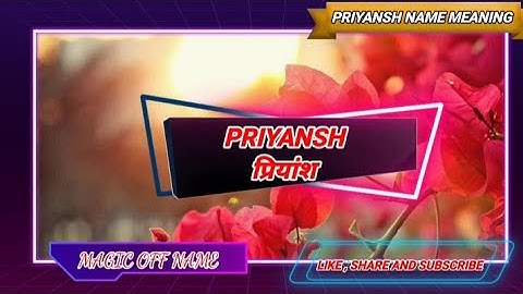 प्रियांश नाम का मतलब || Priyansh Name Meaning || All In One Information