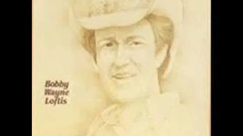 Bobby Wayne Loftis - See The Big Man Cry