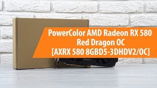 Распаковка видеокарты PowerColor AMD Radeon RX 580 Red Dragon OC [AXRX 580 8GBD5-3DHDV2/OC]