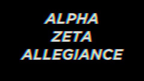 ALPHA ZETA ALLEGIANCE - SPRING 2021