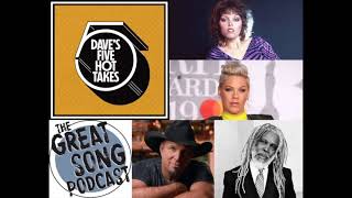 Dave's 5 Hot Takes - Great Song Pod 5 Hot Takes