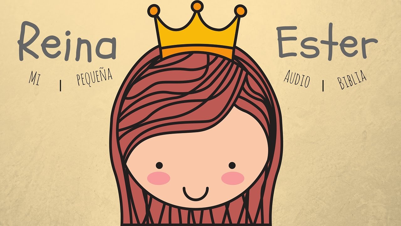 REINA ESTER | MI PEQUEÑA AUDIO-BIBLIA | PARA NIÑOS - YouTube