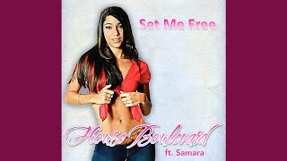 House Boulevard Ft.Samara - Set Me Free