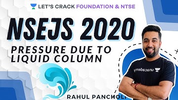 Pressure due to Liquid Column | Fluid | Physics | NSEJS 2020-2021 | Rahul Pancholi