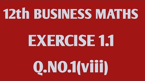 Class 12 BUSINESS MATHS/CHAPTER 1/EXERCISE 1.1/Q.NO.1(viii)/S.MUBHARAK ALI