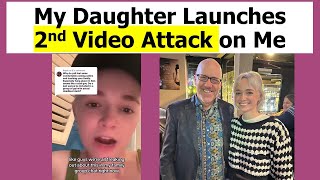 My Daughter Launches 2nd Video Attack on Me, Her Dad