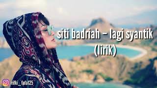 Download Lagu SITI BADRIAH – LAGI SYANTIK (LIRIK) MP3