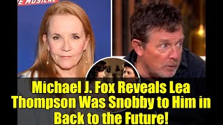 Michael J. Fox Reveals Lea Thompson Was Snobby to Him in Back to the Future!