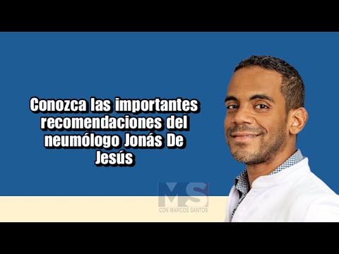 Conozca las importantes recomendaciones del neumólogo Jonás De Jesús