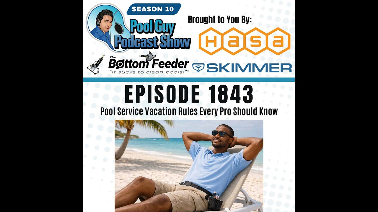 Pool Service Vacation Rules Every Pro Should Know