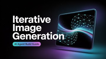 AI Agent Build Guide: Iterative Image Generation