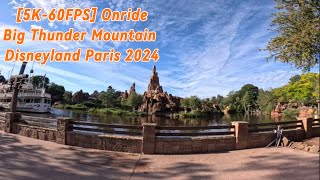 [5K-60FPS] - Big Thunder Mountain (Onride) 2024 - Disneyland Paris