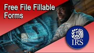 How to Create an Account to use IRS Free File Fillable Forms