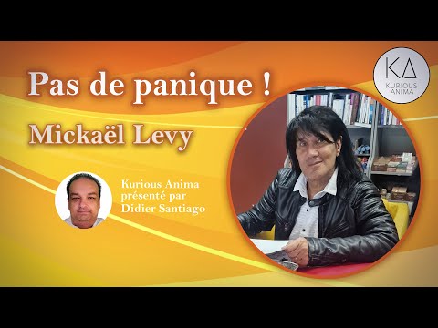 Pas de panique ! avec Mickaël Lévy