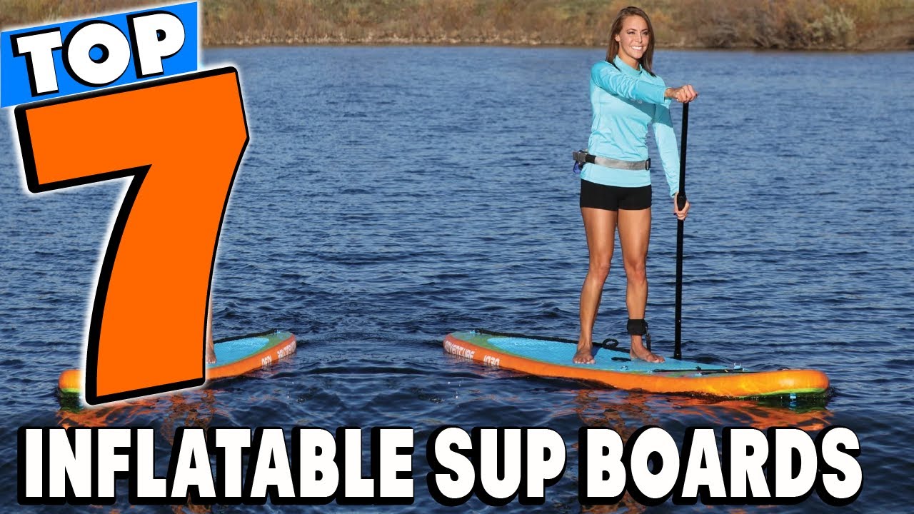 Top 5 Best Inflatable SUP Boards Review In 2024 YouTube