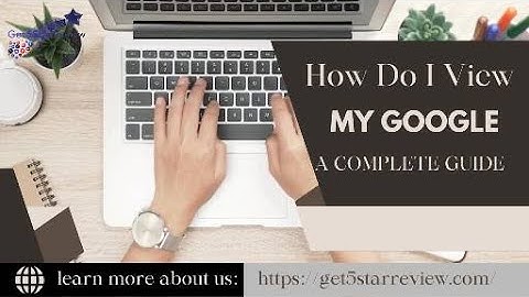 How Do I View My Google Reviews?