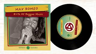 Max Romeo - Birth Of Reggae Music
