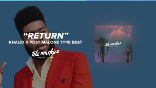⚡ Khalid X Post Malone Type Beat | Return