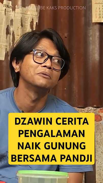 DZAWIN MENCERITAKAN PENGALAMAN MENDAKI GUNUNG DENGAN PANDJI PRAGIWAKSONO #youtubeshorts #pandji