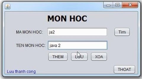Bai 3: Java 3 - Java Swing Them Xoa Cap nhat Mon Hoc