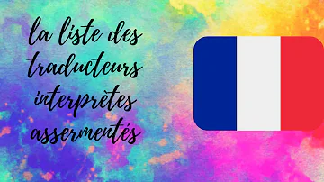 Ou obtenir la liste des traducteurs assermentés