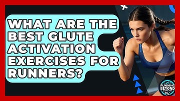 What Are The Best Glute Activation Exercises For Runners? - Running Beyond Limits