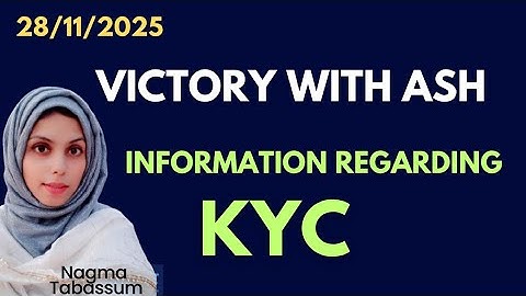 KYC INFORMATION || #victorywithash important information#nagmatabassum 