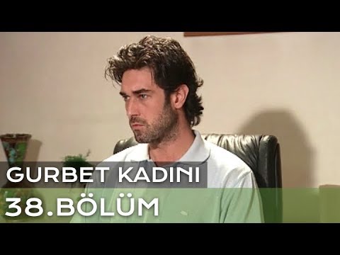 Gurbet Kadını 38. Bölüm