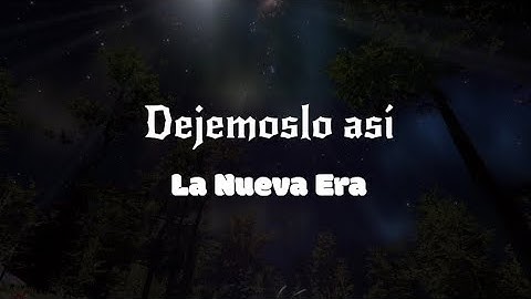 Dejémoslo así - La Nueva Era