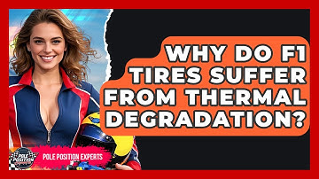 Why Do F1 Tires Suffer From Thermal Degradation? - Pole Position Experts