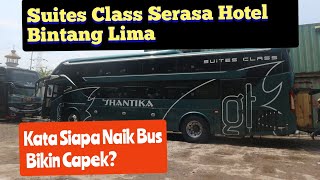 Review Bus Kaum Rebahan, Shantika Suites Class