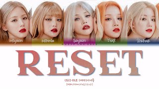 (G)-DLE - RESET (ПЕРЕВОД | КИРИЛЛИЗАЦИЯ | COLOR CODED LYRICS)