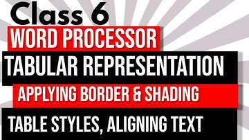 Computer| Class 6| Chapter 3|Word Processor-Tabular Representation|Applying border & Shading|Part-5