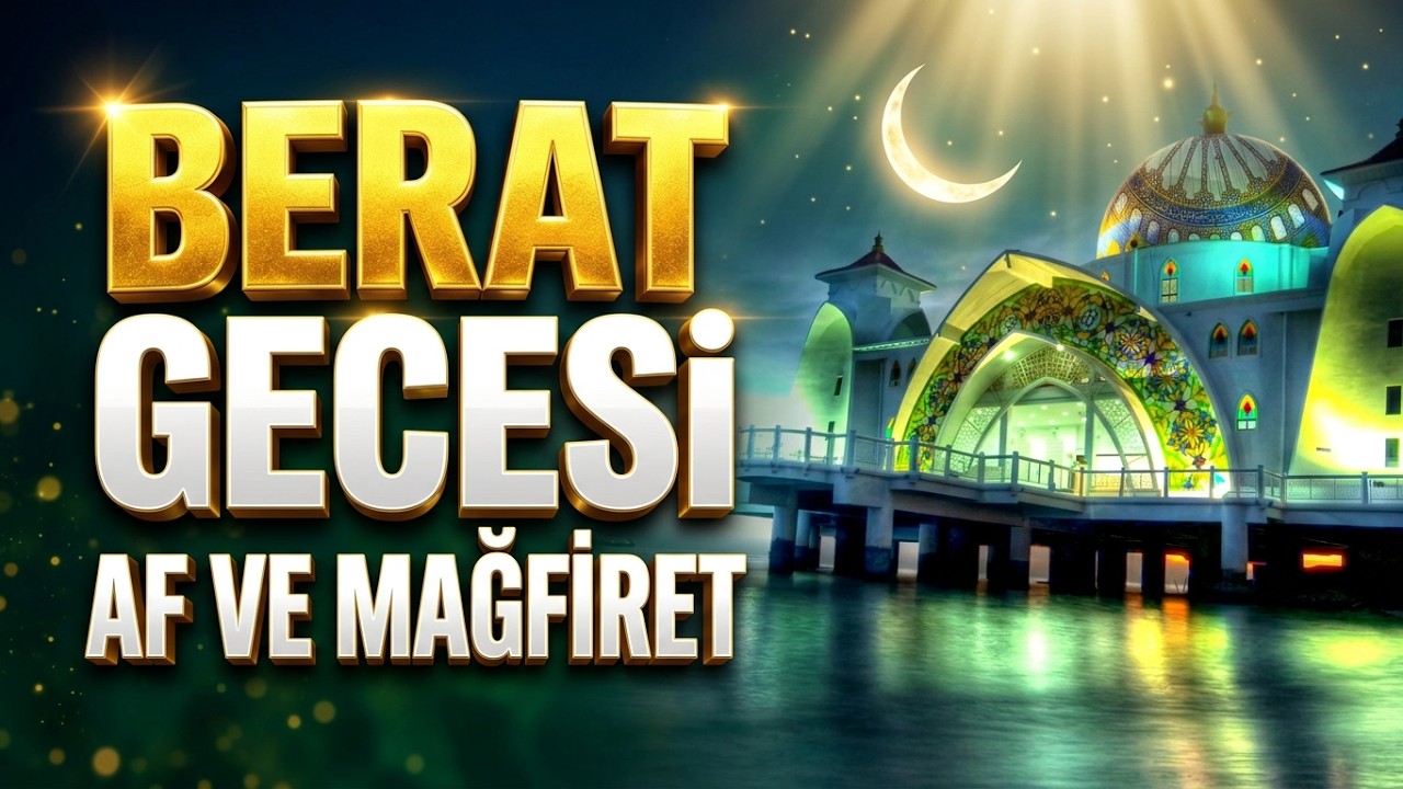 Berat Gecesi | Kandili | ve Faziletleri 2018 Berat Kandili Özel