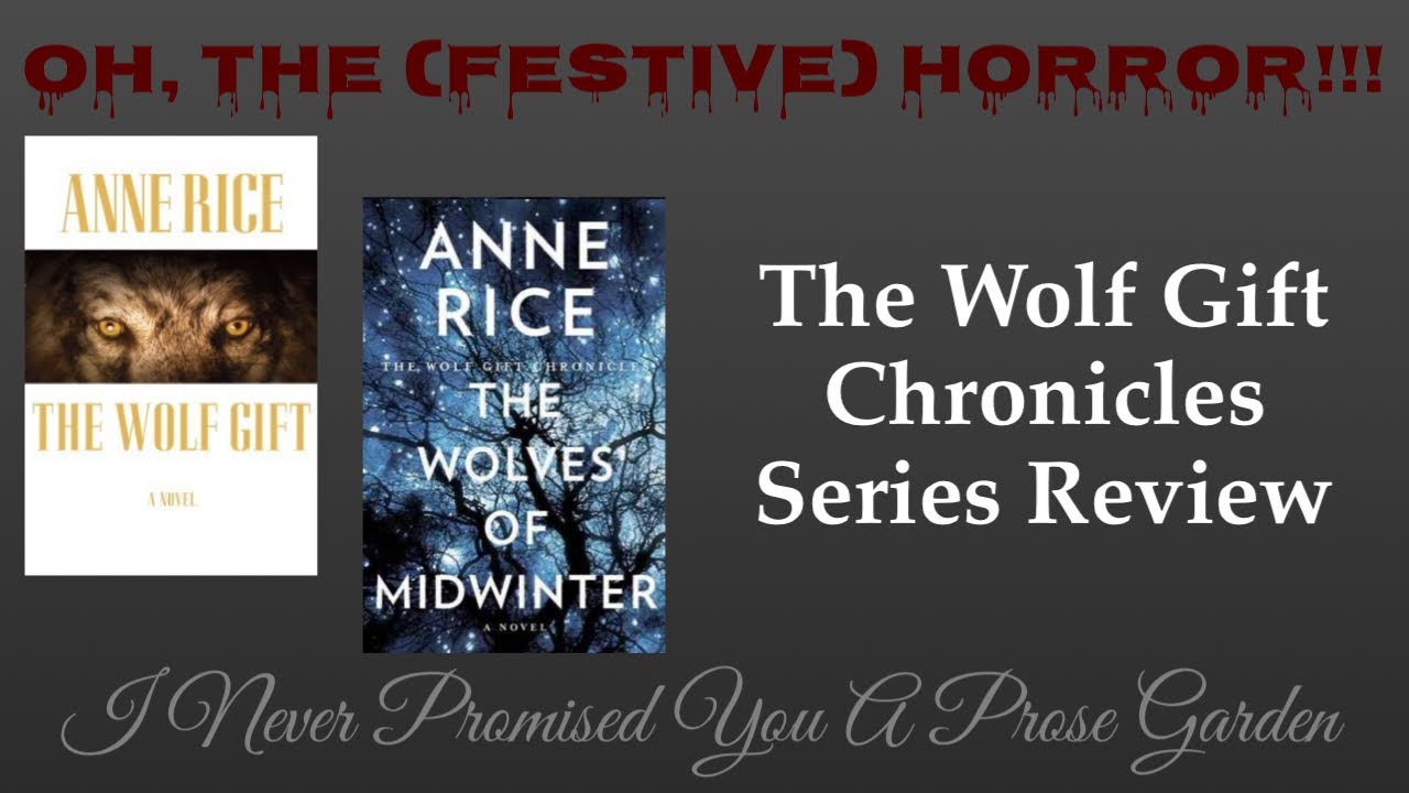 Oh The Festive Horror The Wolf Gift Chronicles By Anne