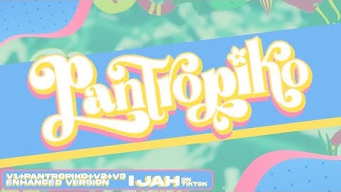 BINI - PANTROPIKO (With Dance Breaks V1+Pantropiko+V2+V3) (Enhanced Ver.)