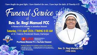 🔴LIVE | Funeral Service of Rev. Sr. Regi Manuel FCC | 11th APRIL 2026 @8:30 AM at Kartarpur | PBTV