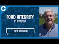 Food integrity in Canada (w/ John Jamieson, Canadian Centre for Food Integrity)