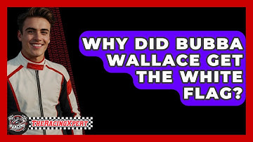 Why Did Bubba Wallace Get the White Flag? - The Racing Xpert