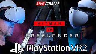 Hitman VR Freelancer: Ein Fehler bedeutet das Ende! 💀 | PSVR2 Livestream