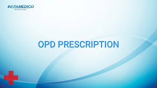 Full INSTAMEDICO HMS OPD PRESCRIPTION Guide