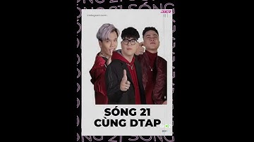 Xem Sóng 21 và đón Giao Thừa cùng DTAP nhé!| SÓNG 21