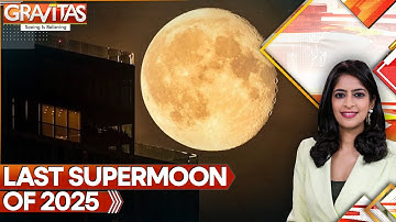Last Supermoon of 2025 Lights Up Skies Across the Globe | GRAVITAS