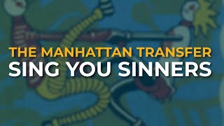 Watch Manhattan Transfer Sing You Sinners video