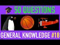 GENERAL KNOWLEDGE TRIVIA QUIZ #18 - 50 General Knowledge Trivia Questions and Answers Pub Quiz